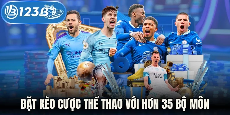 Đặt kèo cược thể thao với hơn 35 bộ môn