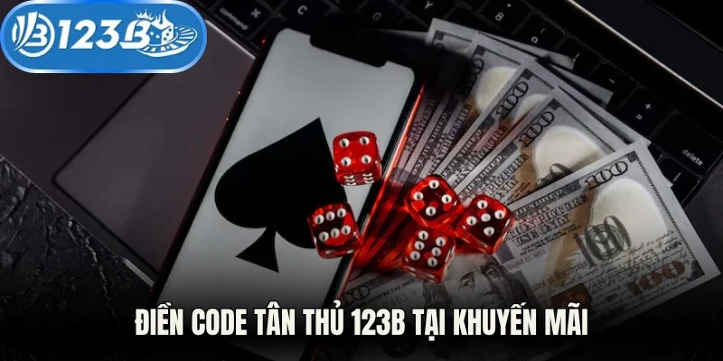 Điền code tân thủ 123B tại khuyến mãi