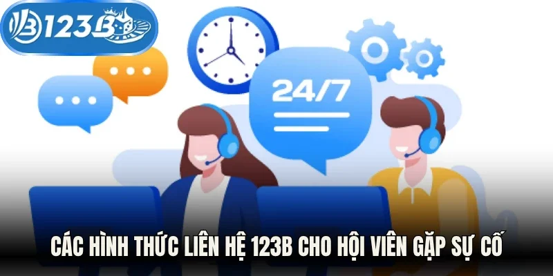 Các hình thức liên hệ 123B cho hội viên gặp sự cố