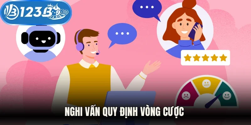 Nghi vấn quy định vòng cược 