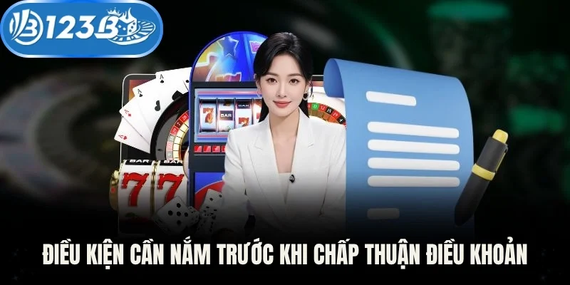 Điều kiện cần nắm trước khi chấp thuận điều khoản