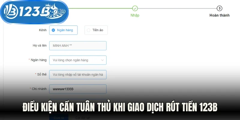 Điều kiện cần tuân thủ khi giao dịch rút tiền 123B